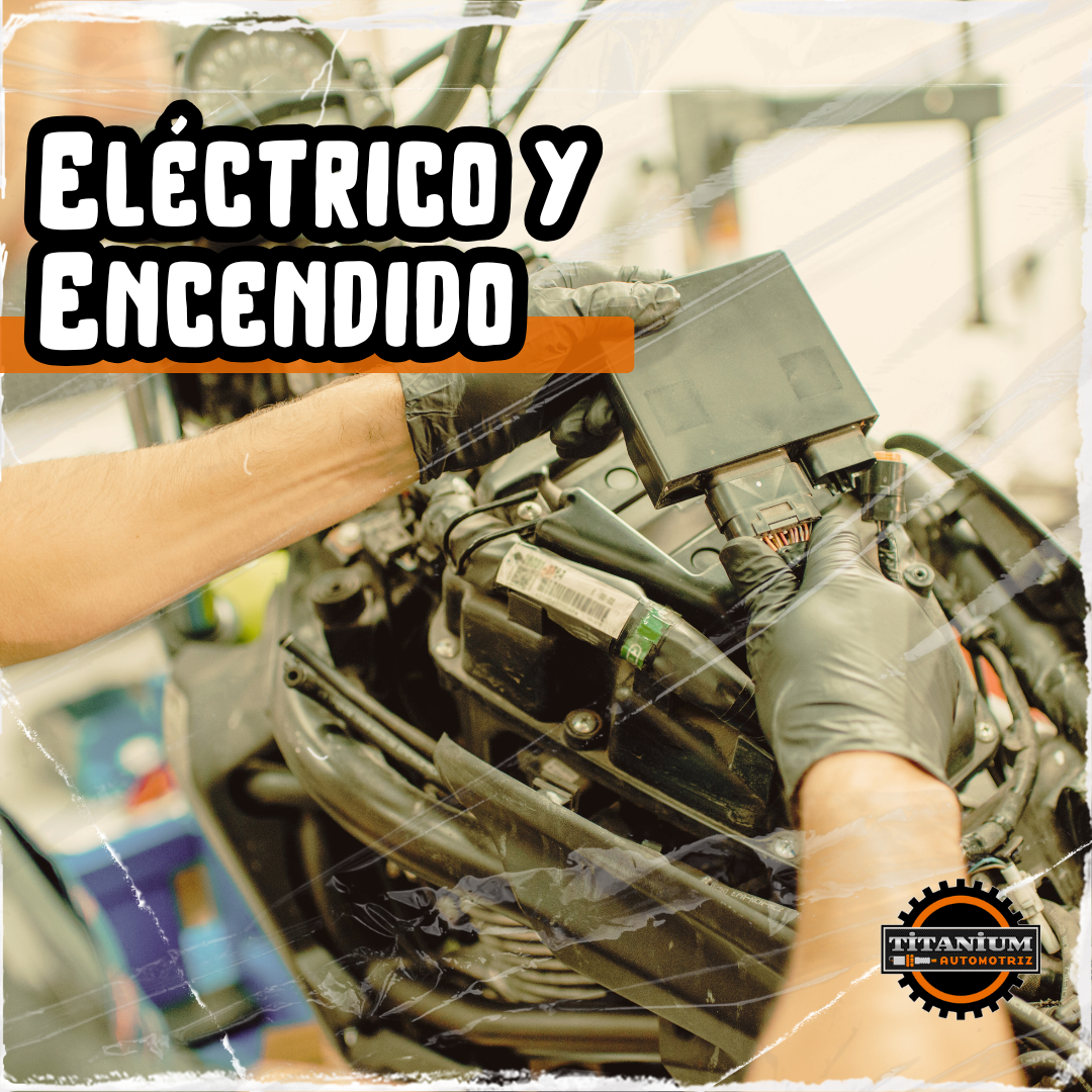 SISTEMA ELÉCTRICO Y ENCENDIDO